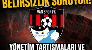 Vanspor’da Belirsizlik Sürüyor: Yönetim Tartışmaları ve 3 Puan Cezası Endişe Yarattı